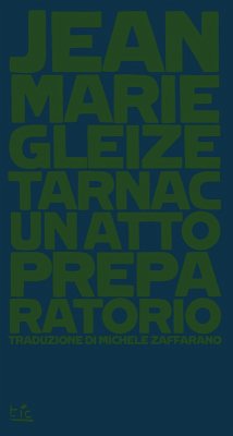 Tarnac. Un atto preparatorio - Gleize, Jean-Marie Tarnac. Un atto preparatorio - Gleize, Jean-Marie