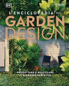 L' enciclopedia del garden design. Progettare e realizzare il giardino perfetto Cover L' enciclopedia del garden design. Progettare e realizzare il giardino perfetto