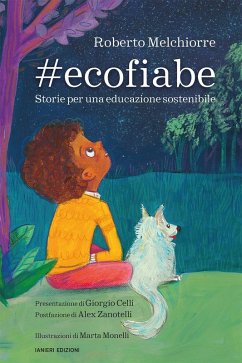 #ecofiabe. Storie per una educazione sostenibile - Melchiorre, Roberto