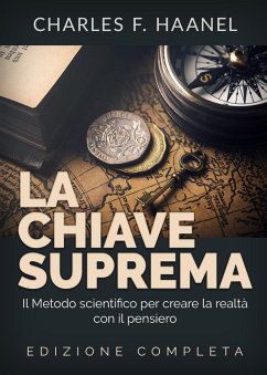 Cover La chiave suprema. Il metodo scientifico per creare la realtà con il pensiero