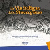 La via italiana dello stoccafisso. Sua maestà il merluzzo atlantico, sovrano delle isole vichinghe Lofoten: la sua storia e i suoi rapporti con la dieta mediterranea dichiarata dall'UNESCO patrimonio scientifico e culturale dell'umanità La via italiana dello stoccafisso. Sua maestà il merluzzo atlantico, sovrano delle isole vichinghe Lofoten: la sua storia e i suoi rapporti con la dieta mediterranea dichiarata dall'UNESCO patrimonio scientifico e culturale dell'umanità