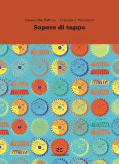 Sapere di tappo. La vera storia dell'oggetto più usato al mondo - Zaltron, Alessandro; Marchetto, Francesca