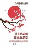 Il rosario di Nagasaki. Un fiore nella desolazione atomica Il rosario di Nagasaki. Un fiore nella desolazione atomica