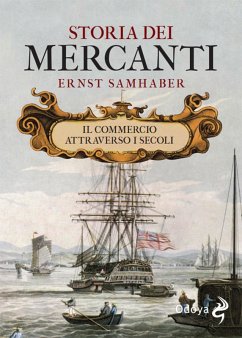Cover Storia dei mercanti. Il commercio attraverso i secoli