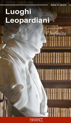 Luoghi leopardiani. Ascoltando l'infinito - Moscardi, Floria