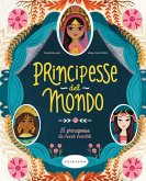 Principesse dal mondo. 15 principesse da mondi incantati Principesse dal mondo. 15 principesse da mondi incantati