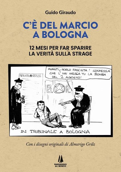 C'è del marcio a Bologna. 12 mesi per far sparire la verità sulla strage C'è del marcio a Bologna. 12 mesi per far sparire la verità sulla strage