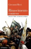 Rinascimento conteso. Francia e Italia, un'amicizia ambigua Rinascimento conteso. Francia e Italia, un'amicizia ambigua