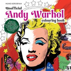 Andy Warhol. Unofficial colouring book - Kerobyan, Nune Andy Warhol. Unofficial colouring book - Kerobyan, Nune
