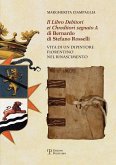 Il 'Libro debitori et chreditori segnato A' di Bernardo di Stefano Rosselli. Vita di un dipintore fiorentino nel Rinascimento