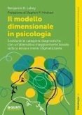 Il modello dimensionale in psicologia. Sostituire le categorie diagnostiche con un'alternativa maggiormente basata sulla scienza e meno stigmatizzante Il modello dimensionale in psicologia. Sostituire le categorie diagnostiche con un'alternativa maggiormente basata sulla scienza e meno stigmatizzante