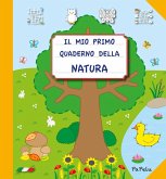 Il mio primo quaderno della natura Il mio primo quaderno della natura