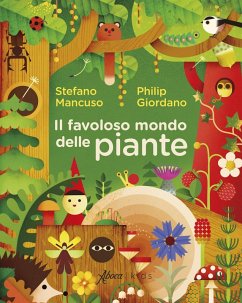 Il favoloso mondo delle piante - Mancuso, Stefano; Giordano, Philip