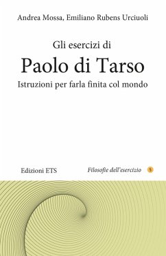 Gli esercizi di Paolo di Tarso. Istruzioni per farla finita col mondo Cover Gli esercizi di Paolo di Tarso. Istruzioni per farla finita col mondo
