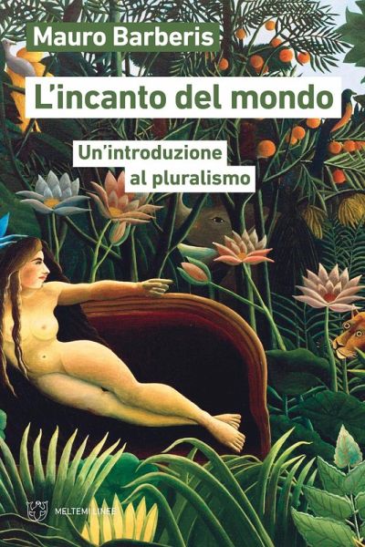 L' incanto del mondo. Un'introduzione al pluralismo
