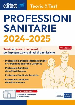 EdiTEST. Professioni sanitarie. 2024-2025. Teoria & test. Teoria ed esercizi commentati per la preparazione ai test di ammissione