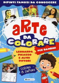 Leonardo, Picasso e altri pittori. Arte da colorare per bambini