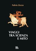 Viaggi tra scienza e mito Viaggi tra scienza e mito