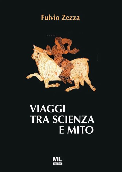 Viaggi tra scienza e mito Viaggi tra scienza e mito
