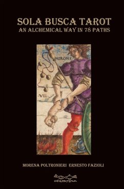 Sola Busca Tarot. An alchemical way in 78 paths - Poltronieri, Morena; Fazioli, Ernesto