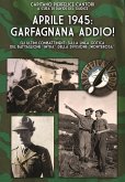 Aprile 1945: Garfagnana addio! Gli ultimi combattimenti sulla Linea Gotica del Battaglione 'Intra' della Divisione 'Monterosa'