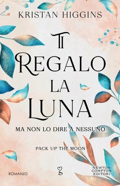 Cover Ti regalo la luna (ma non lo dire a nessuno). Pack up the moon