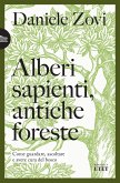Alberi sapienti, antiche foreste. Come guardare, ascoltare e avere cura del bosco Alberi sapienti, antiche foreste. Come guardare, ascoltare e avere cura del bosco