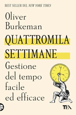 Quattromila settimane: gestione del tempo facile ed efficace - Burkeman, Oliver