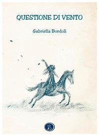 Questione di vento - Bordoli, Gabriella
