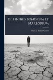 De Finibus Bonorum Et Marlorium