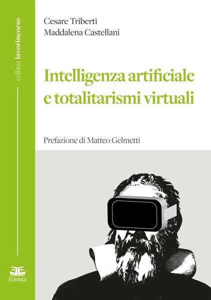 Intelligenza artificiale e totalitarismi virtuali Intelligenza artificiale e totalitarismi virtuali