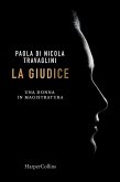 La giudice. Una donna in magistratura La giudice. Una donna in magistratura