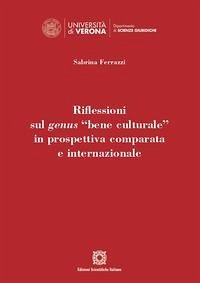Riflessioni sul genus «bene culturale» in prospettiva comparata e internazionale - Ferrazzi, Sabrina