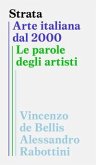 Strata. Arte italiana dal 2000. Le parole degli artisti Strata. Arte italiana dal 2000. Le parole degli artisti