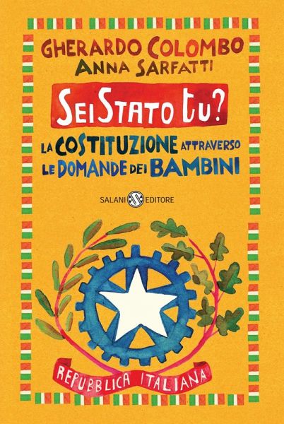 Sei Stato tu? La Costituzione attraverso le domande dei bambini Sei Stato tu? La Costituzione attraverso le domande dei bambini