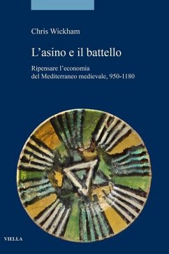 Cover L' asino e il battello. Ripensare l'economia del Mediterraneo medievale, 950-1180