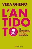 L' antidoto. 15 comportamenti che avvelenano la nostra vita in rete e come evitarli L' antidoto. 15 comportamenti che avvelenano la nostra vita in rete e come evitarli