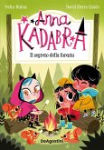 Il segreto della foresta. Anna Kadabra Il segreto della foresta. Anna Kadabra