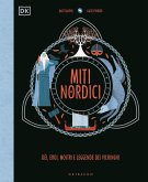 Miti nordici. Dèi, eroi, mostri e leggende dei vichinghi Miti nordici. Dèi, eroi, mostri e leggende dei vichinghi