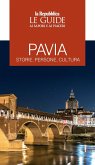 Pavia. Storie, persone, cultura. Le guide ai sapori e ai piaceri Pavia. Storie, persone, cultura. Le guide ai sapori e ai piaceri
