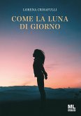 Come la luna di giorno Come la luna di giorno