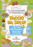 Faccio da solo! Il metodo Montessori Faccio da solo! Il metodo Montessori