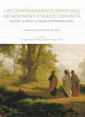 L' accompagnamento spirituale nei movimenti e nuove comunità. Aiutare la crescita umana e soprannaturale L' accompagnamento spirituale nei movimenti e nuove comunità. Aiutare la crescita umana e soprannaturale