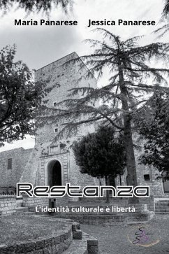 Restanza. L'identità culturale è libertà - Panarese, Maria; Panarese, Jessica Restanza. L'identità culturale è libertà - Panarese, Maria; Panarese, Jessica