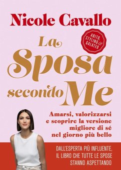 La sposa secondo me. Amarsi, valorizzarsi e scoprire la versione migliore di sé nel giorno più bello - Cavallo, Nicole