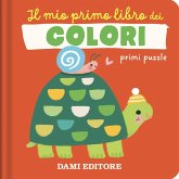 Il mio primo libro dei colori. Primi puzzle Il mio primo libro dei colori. Primi puzzle