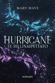 Hurricane. Tu sei l'inaspettato Hurricane. Tu sei l'inaspettato