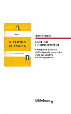 Cover Libri per uomini semplici. Bibliografia illustrata dell'universale economica della cooperativa del libro popolare