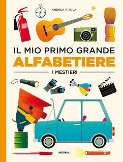 Il mio primo grande alfabetiere. I mestieri - Rivola, Andrea