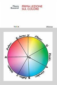 Prima lezione sul colore - Boscarol, Mauro Prima lezione sul colore - Boscarol, Mauro